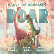 Where the Dinosaurs Roar Book