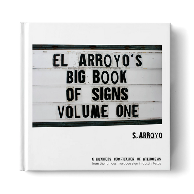 El Arroyo's Big Book of Signs Volume 1
